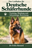 Der Leitfaden für Deutsche Schäferhunde: Training, Bindung und lebenslange Betreuung (German Edition) B0HJQTX783 Book Cover