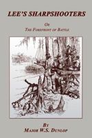 Lee's Sharpshooters: Or, the Forefront of Battle. a Story of Southern Valor That Never Has Been Told 1582188890 Book Cover