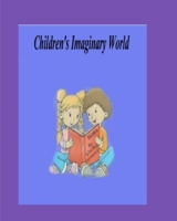 Children's Imaginary World 1507723962 Book Cover