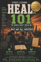 STREET LESSONS: HEAL ME 101: Healing Lessons the World Never Gave Us, But We All Needed B0H8MPDMKT Book Cover