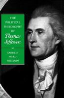 The Political Philosophy of Thomas Jefferson 0801847141 Book Cover