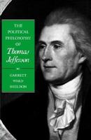 The Political Philosophy of Thomas Jefferson 0801841429 Book Cover