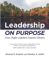 Leadership ON PURPOSE: How Agile Leaders Inspire Others B08WZCVC18 Book Cover