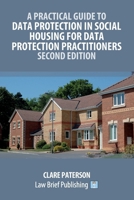 A Practical Guide to Data Protection in Social Housing for Data Protection Practitioners - Second Edition 1918241457 Book Cover