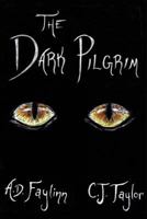 The Dark Pilgrim (Flight of the Lionheart Book 1) 1500944513 Book Cover