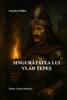Singurătatea Lui Vlad Ţepeş 1326351958 Book Cover