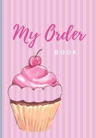 My Order Book: Bakery Cake Cupcakes Cookies Order Form & skitching Notebook , Dairy 1710092440 Book Cover