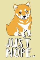 Just Nope: Punkteraster Dotted Notizbuch A5 - Shiba Inu Hund Noizheft I Japanischer Hund Liebhaber Geschenk 1698913400 Book Cover