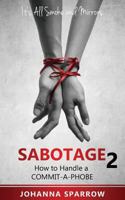 Sabotage 2: How to Handle a Commit-A-Phobe 1523829311 Book Cover