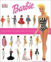 Barbie: A Visual Guide To The Ultimate Fashion Doll 0789498375 Book Cover