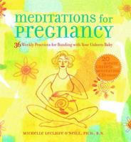 Meditations for Pregnancy: 36 Weekly Practices for Bonding with Your Unborn Baby 0740747118 Book Cover