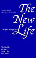 The New Life: Six Studies on the New Life in Christ 0817001204 Book Cover