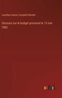 Discours sur le budget prononcé le 15 mai 1882 (French Edition) 3385064066 Book Cover