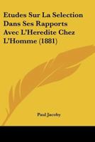 Etudes Sur La Selection Dans Ses Rapports Avec L'Heredite Chez L'Homme (1881) 1248178912 Book Cover