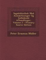 Sagabibliothek Med Anmærkninger Og Indledende Afhandlinger, Volume 2 1287923798 Book Cover