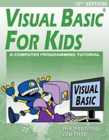 Visual Basic For Kids: A Step by Step Computer Programming Tutorial 1937161692 Book Cover