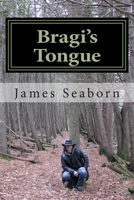 Bragi's Tongue: Poetry of life and living 1511919086 Book Cover