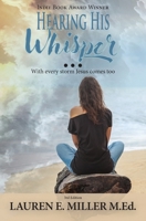 Hearing His Whisper: With Every Storm Jesus Comes Too 0999417258 Book Cover