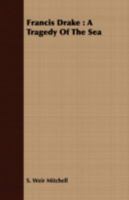 Francis Drake: A Tragedy of the Sea B0BMB7LQJT Book Cover