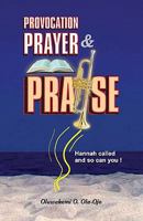 Provocation, Prayer and Praise B00741CD80 Book Cover