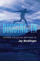 Digging In: Further Collected Writings of Jay Nordlinger 0984765042 Book Cover