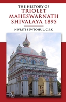 THE HISTORY OF TRIOLET MAHESHWARNATH SHIVALAYA 1895 9994908103 Book Cover