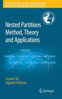 Nested Partitions Optimization: Methodology And Applications (International Series in Operations Research & Management Science) 1441944206 Book Cover