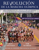 Revolución de la Marcha Olímpica: Una guía detallada tanto para principiantes como para marchistas avanzados. Presentada con más de 400 fotos instruct 1733575723 Book Cover