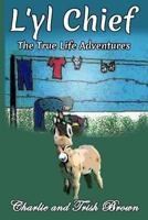 The True Adventures of L'Yl Chief 1540315541 Book Cover