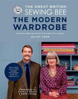 The Great British Sewing Bee: The Modern Wardrobe: Create Clothes You Love with 28 Projects and Innovative Alteration Techniques 1787137635 Book Cover