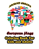 AROUND EUROPE: EUROPEAN FLAGS COLORING BOOK FOR KIDS AND ADULTS. B08PJM38B7 Book Cover