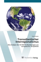 Transatlantischer Interregionalismus 3639406885 Book Cover