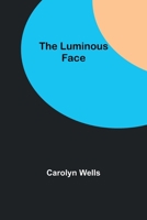 The Luminous Face 1500730726 Book Cover