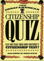 The Great American Citizenship Quiz: Can You Pass Your Own Country’s Citizenship Test? 0802717799 Book Cover