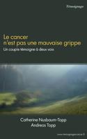 Le Cancer N'Est Pas Une Mauvaise Grippe 2810625085 Book Cover