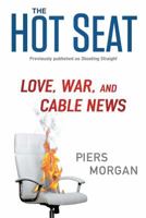 The Hot Seat: Love, War, and Cable News 1476750149 Book Cover
