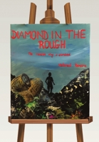 Diamond In the Rough: The Reason Why I Survived 1483466892 Book Cover