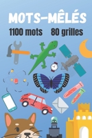 Mot-mêlés: 1099 mots entremêlés pour occuper les petits et les grands (French Edition) B088B96K4M Book Cover