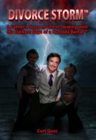 Divorce Storm: A Father's Story of Grit in Dealing with His Darkest Days of a Custody Battle 1737587408 Book Cover