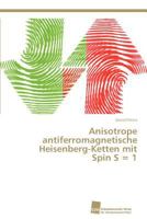 Anisotrope Antiferromagnetische Heisenberg-Ketten Mit Spin S = 1 3838133609 Book Cover
