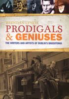 Prodigals and Geniuses: The Writers and Artists of Dublin's Baggotonia 1905785968 Book Cover