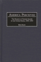 America Perceived: The Making of Urban Chinese Images of the United States, 1945-1953 0313310017 Book Cover