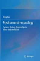 Psychoneuroimmunology: Systems Biology Approaches to Mind-Body Medicine 331945109X Book Cover
