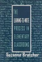 The Learning-To-Write Process in Elementary Classrooms 0805822550 Book Cover