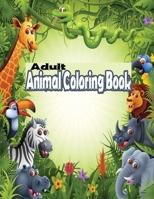 Adult Animal Coloring Book: Stress Relieving Designs Animals-Elephants, Owls, Horses, Dogs, Cats, and Many More! B08JB1M513 Book Cover