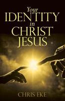 Your Identity in Christ Jesus 1501053981 Book Cover