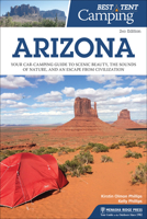 Best Tent Camping: Arizona: Your Car-Camping Guide to Scenic Beauty, the Sounds of Nature, and an Escape from Civilization 1634040767 Book Cover