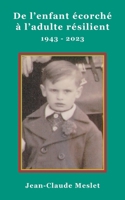 De l'enfant écorché à l'adulte résilient. 1943-2023 2322042242 Book Cover