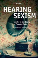 Hearing Sexism: Gender in the Sound of Popular Music. a Feminist Approach 3837658511 Book Cover