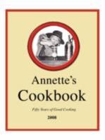 Annette's Cookbook: Over 500 Recipes from the Collection of Annette Steucke 160145483X Book Cover